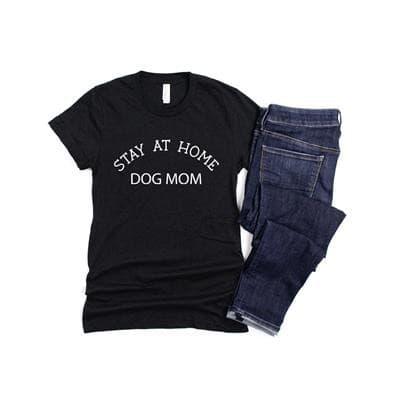 Stay at Home Dog Mom Shirt.