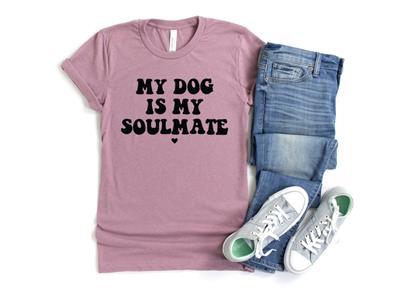 My Dog is My Soulmate Shirt - Bark & Beyond
