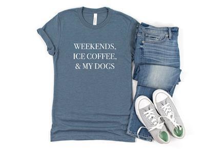 Weekends, Ice Coffee & My Dogs Shirt - Bark & Beyond