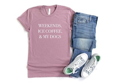 Weekends, Ice Coffee & My Dogs Shirt - Bark & Beyond