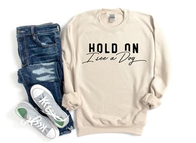 Hold on I see A Dog Sweatshirt | People Sweatshirt | Unisex Crew Neck | People Apparel