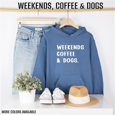 Weekends, Coffee & Dogs Adult Unisex Hoodie - Bark & Beyond