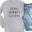 Zero Woofs Given Long Sleeve Dog Lover Tee