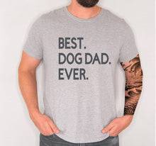 Best. Dog Dad. Ever. T-Shirt - Ships Free - Bark & Beyond