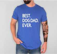 Best. Dog Dad. Ever. T-Shirt - Ships Free - Bark & Beyond