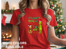 If I Can't Bring My Dog Christmas Grinch Shirt | Ships Free