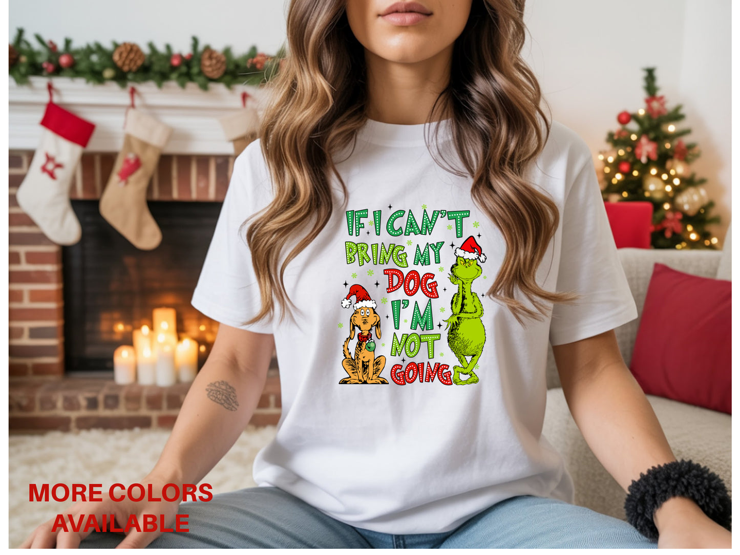 If I Can't Bring My Dog Christmas Grinch Shirt | Ships Free