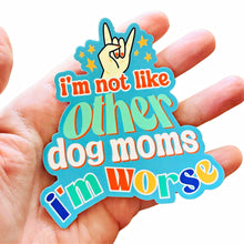 Funny Dog Sticker - Not Like Other Dog Moms 🤘 