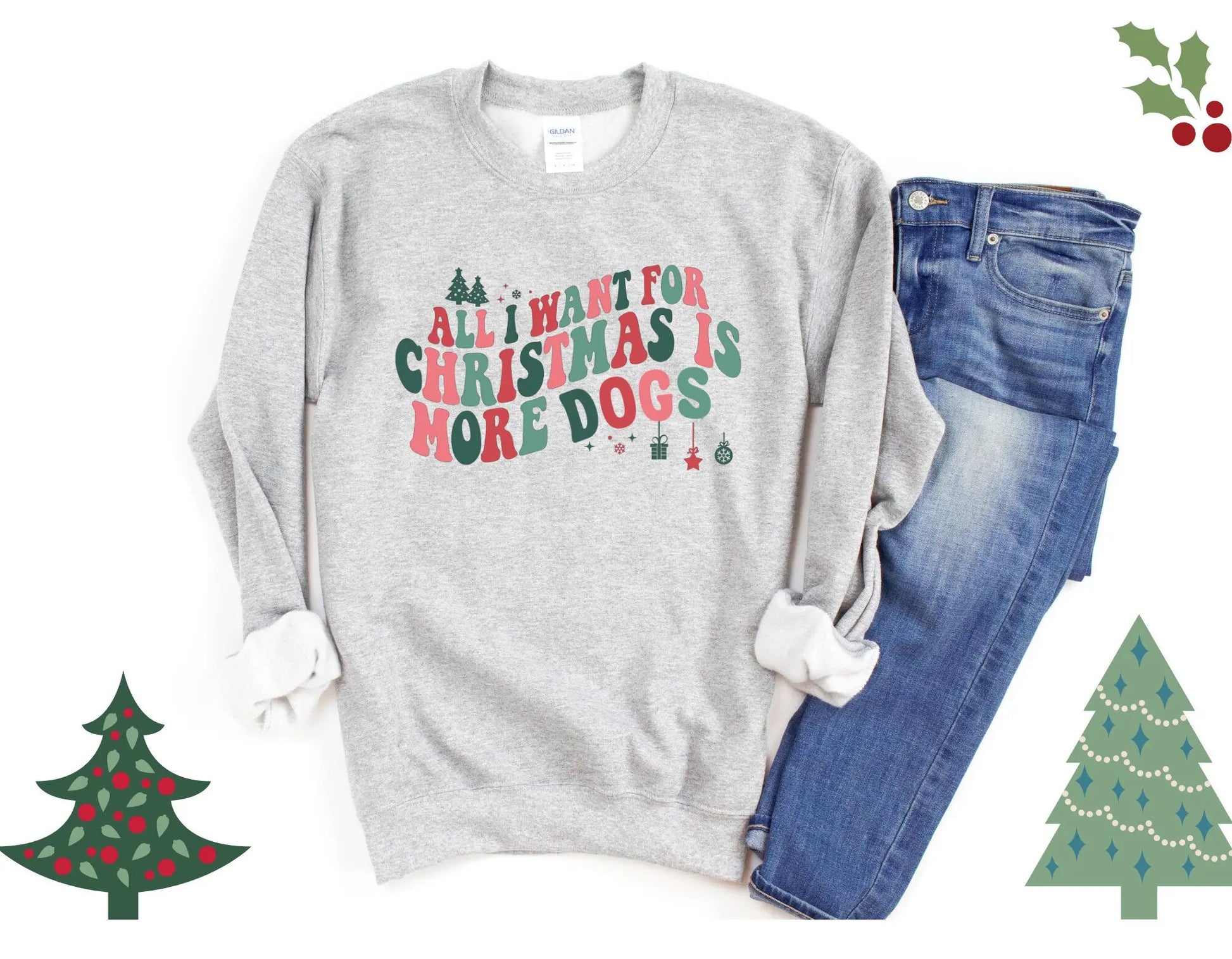 All I Want For Christmas is More Dogs Sweatshirt Hunter K9