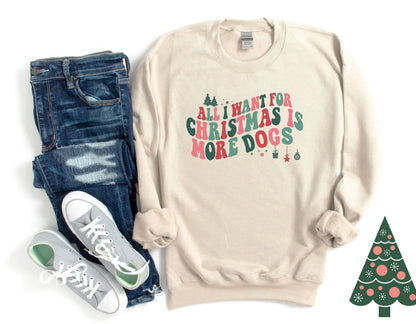 All I Want For Christmas is More Dogs Sweatshirt Hunter K9