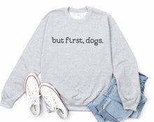 But First Dogs Crewneck Sweatshirt – Ships Free