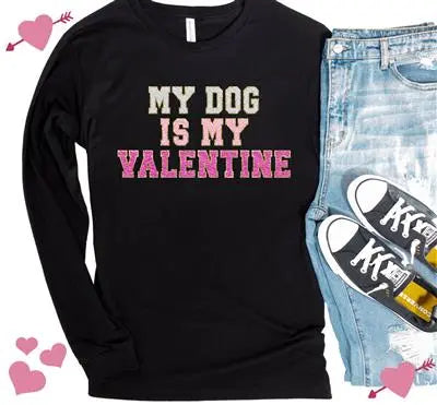 My Dog is My Valentine Long Sleeve Tee Hunter K9