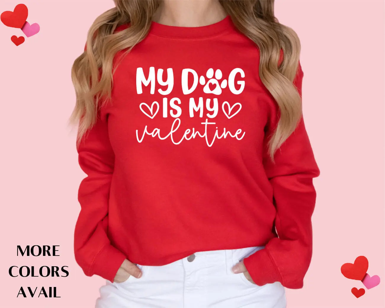 My Dog is My Valentine Vinyl Sweatshirt Hunter K9