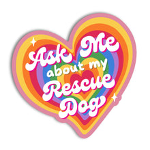 Rescue Dog Sticker - Ask About my Rescue Dog ❤️ 