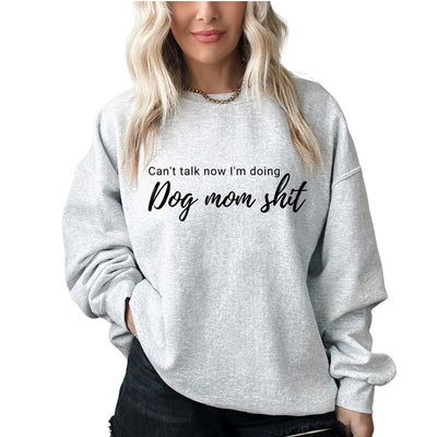 Dog Mom Shit Sweatshirt