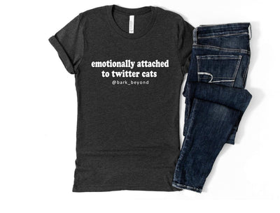 Emotionally Attached to Twitter Cats Tee - Bark & Beyond